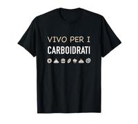 Vivo per i carboidrati Maglietta