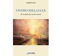Vivono nella luce. Il ricordo dei nostri morti