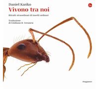 Vivono tra noi. Ritratti straordinari di insetti ordinari - 2020