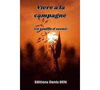 Vivre à la campagne: Un souffle d'avenir