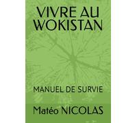 VIVRE AU WOKISTAN: MANUEL DE SURVIE