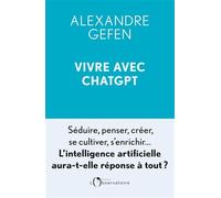 Vivre avec ChatGPT: L'intelligence artificielle aura-t-elle réponse à tout ?