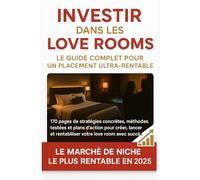 Vivre de sa Love Room: Guide Complet d'investissement immobilier
