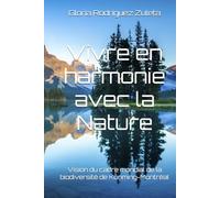 Vivre en harmonie avec la Nature: Vision du cadre mondial de la biodiversité de Kunming-Montréal