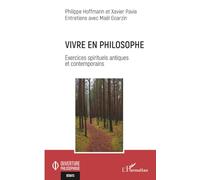 Vivre en philosophe: Exercices spirituels antiques et contemporains