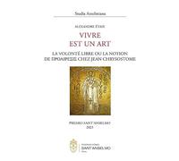 Vivre est un art. La volonté libre ou la notion de proaíresis chez Jean Chrysostome