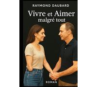 Vivre et Aimer malgré tout: Roman