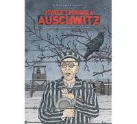 Vivre et mourir à Auschwitz