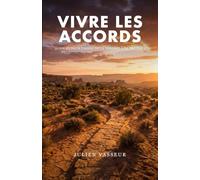 Vivre les Accords: 30 jours pour passer de la théorie à la pratique