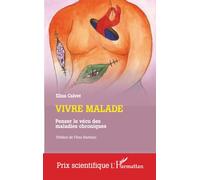 Vivre malade: Penser la vécu des maladies chroniques