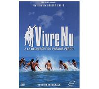 Vivre nu, À la recherche du paradis perdu - Version intégrale