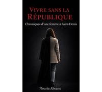 Vivre sans la République: Chroniques d’une femme à Saint-Denis