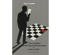 "Vivre ses degrés" au Rite Écossais Ancien & Accepté ou ne pas se mentir: Tome 1 : du 1er au 17e degré