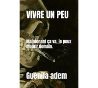 VIVRE UN PEU: Maintenant ça va je peux mourir demain.
