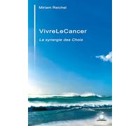 VivreLeCancer: La Synergie des Choix