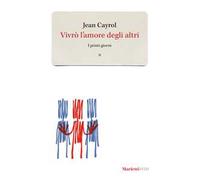 Vivrò l'amore degli altri. I primi giorni. Vol. 2