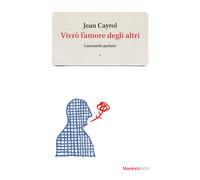 Vivrò L'Amore Degli Altri. Lasciatelo Parlare. Vol. 1 - Valeria Pompejano - 2024