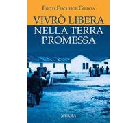 Vivrò libera nella terra promessa