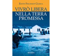 Vivrò libera nella terra promessa
