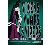 Vixens, Vamps & Vipers: Lost Villainesses of Golden Age Comics - Kuskin W...