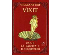 Vixit. Vol. 2: La nascita e il suo mistero