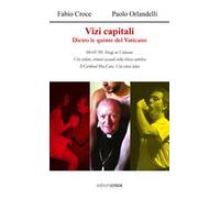 Vizi capitali. Dietro le quinte del Vaticano