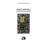 Vizi capitali. Uno per tutti, tutti per uno