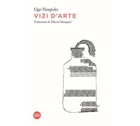 Vizi d’Arte [Hardcover] [Dec 16, 2022] Nespolo, Ugo; Parmiggiani, Sandro and Man