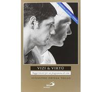Vizi & virtù. Suggerimenti per un programma di vita