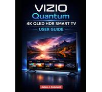 VIZIO QUANTUM 4K QLED HDR SMART TV USER GUIDE