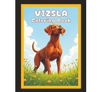 Vizsla Coloring Book: Cute Dog & Puppy Picture Pages with 70 Lined Drawings of Doggy Outdoor Adventures in Park, Mountain, City, Lake, Snow, Forest, ... | Fun Detailed Art Gift for Kids and Adults