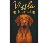 Vizsla Journal: Compact 6 x 9 Notebook for Dog Lovers, Notes, Journaling, Lists, Ideas, and Everyday Writing