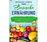 Vkn Verlag Basisch Leben Basische Ernährung (Tascabile)