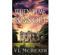 VL McBeath When Time Runs Out (Tascabile) Ambition & Destiny Series