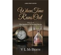 VL McBeath When Time Runs Out (Tascabile) Ambition & Destiny Series