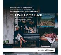 Robert Groslot I Will Come Back: A Chamber Opera By Robert Groslot (CD) Album
