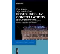 Vlad Beronja Post-Yugoslav Constellations (Tascabile) Media and Cultural Memory