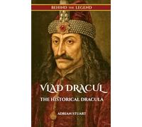 Vlad Dracul: The Historical Dracula
