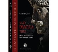 Vlad Dracula Tepes. Dalla Transilvania fino a Bram Stoker