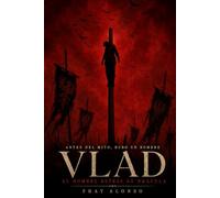Vlad: EL HOMBRE DETRÁS DE DRÁCULA