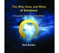 Vlad Korbel The Why, How, and What of Existence (Copertina rigida)