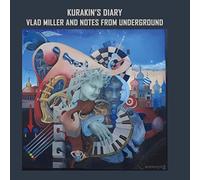 Vlad Miller And Notes From Underground - Kurakin's Diary