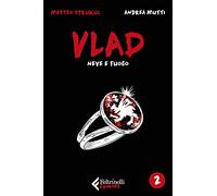 Vlad. Vol. 2: Neve e fuoco.