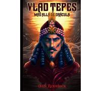 Vlad Tepes: Mas allá de Drácula