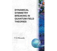 Vladimir A Mira Dynamical Symmetry Breaking In Quantum Field (Copertina rigida)