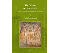 Vladimir Agrigoroaei The Culture of Latin Greece (Copertina rigida)
