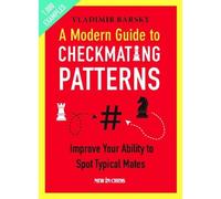 Vladimir Barsky A Modern Guide to Checkmating Patterns (Tascabile)