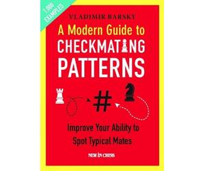 Vladimir Barsky A Modern Guide to Checkmating Patterns (Tascabile)