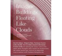 Vladimir Belogolovsky Imagine Buildings Floating like Clouds (Copertina rigida)