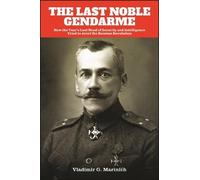 Vladimir G. Marinich The Last Noble Gendarme (Tascabile)